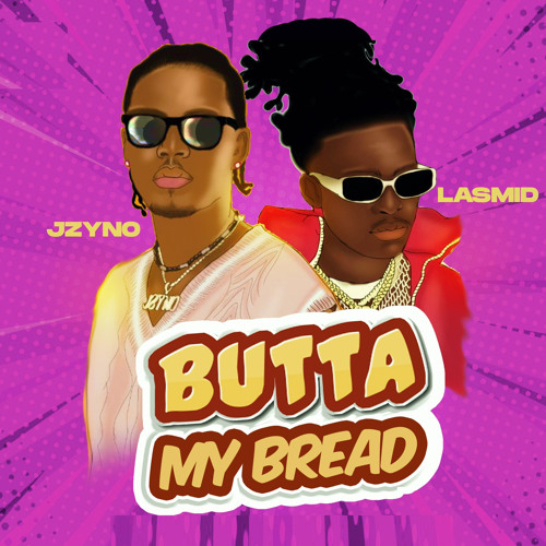 JZyNo – Butta My Bread ft. Lasmid