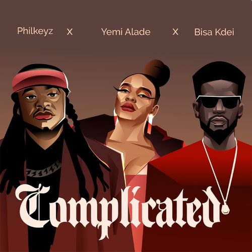 Philkeyz – Complicated ft. Yemi Alade Bisa Kdei 1