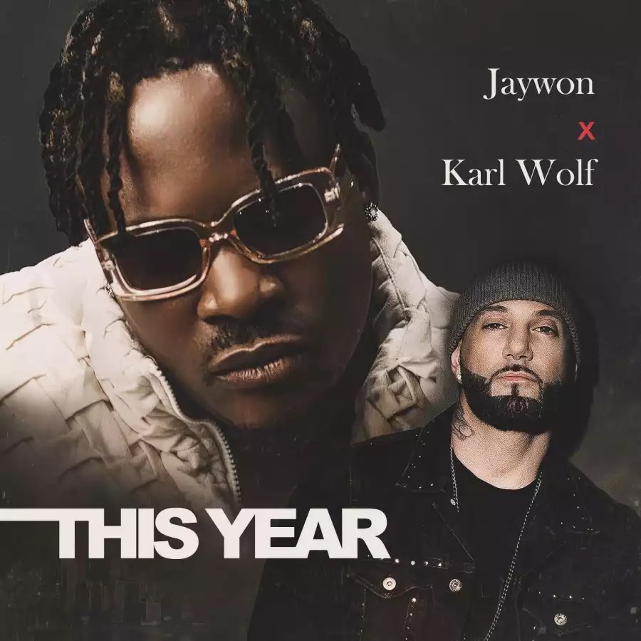 Jaywon – This Year Ft Karl Wolf