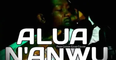 Naemyshine – Alua N’anwu (Goddy Ezike Cover)